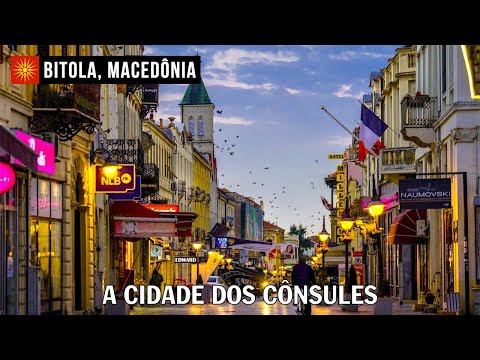 Bitola, Macedônia: "A Cidade Dos Cônsules"