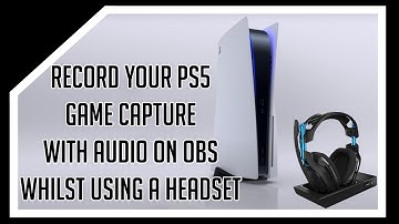 Capture PS5 audio with OBS whilst using a headset