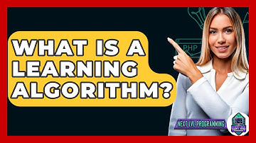 What Is A Learning Algorithm? - Next LVL Programming