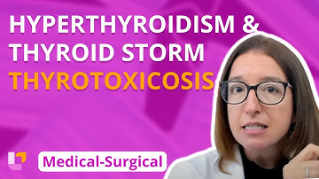 Hyperthyroidism & Thyroid Storm (Thyrotoxicosis) - Medical-Surgical - Endocrine | @LevelUpRN