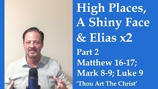 Come Follow Me LDS-  Matthew 16-17, Mark 8-9, Luke 9,Part 2
