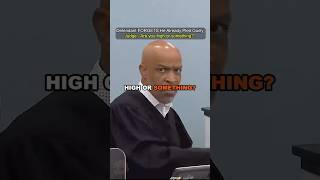 Judge Are you high or something