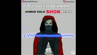 Remix Ahmad Solo shok ( dj Saeed Behnam ) ریمیکس احمد سلو شوک Resimi