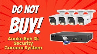 DON'T BUY ANNKE 8CH 3K Security Camera System BEFORE WATCHING THIS VIDEO! 🚫🛑