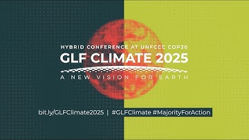 GLF Climate 2025 Hybrid Conference at COP30: A New Vision for Earth (OFFICIAL TRAILER)