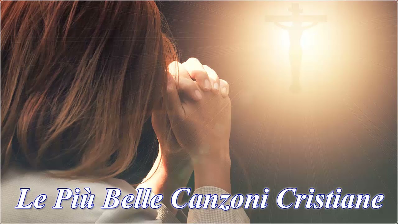 Canzoni Cristiane Evangeliche Italiane - Le Più Belle Canzoni Cristiane