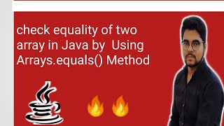 How to check equality of two array in Java by Using Arrays.equals() Method || second approach