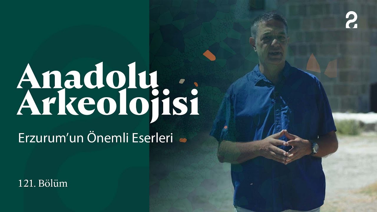 Anadolu Arkeolojisi | Erzurum'un Önemli Eserleri | 121. Bölüm @trt2