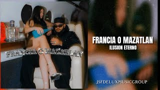 Francia O Mazatlan- Ilusion Eterno (Official Audio)