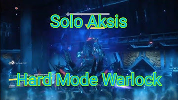Solo Hard Mode Aksis on Warlock