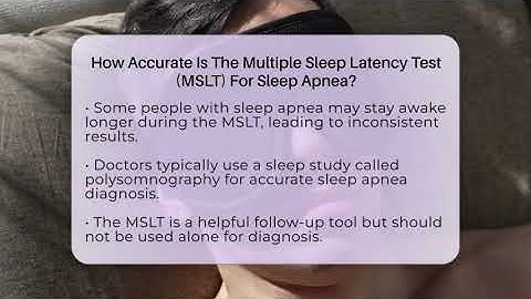 How Accurate Is The Multiple Sleep Latency Test (MSLT) For Sleep Apnea?