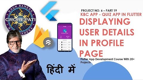 [HINDI] #19 Showing User Details In Profile Page || Flutter KBC Quiz App Tutorial In Hindi