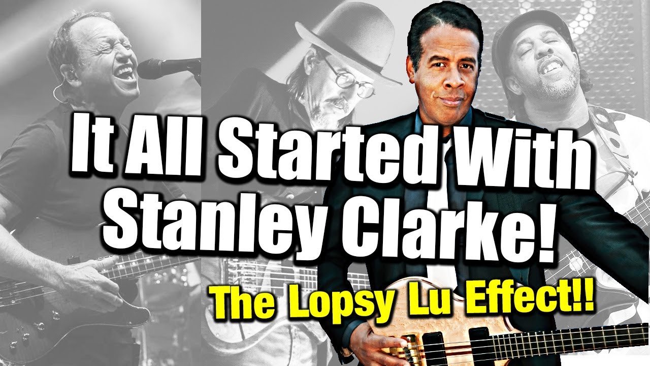 🎸 Lopsy Lu — как Стэнли Кларк навсегда изменил слэп-бас!