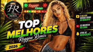 TOP 3 💛 REGGAE REMIX 2026 | SEQUÊNCIA MELHORES - REGGAE INTERNACIONAL