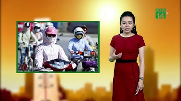 Thời tiết 12h ngày 16/05/2019: Phòng tránh nắng nóng gay gắt khi đi ra đường | VTC14