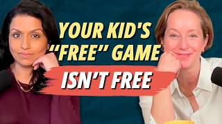 What Your Kid's '"Free" Game Is Really Costing | Episode 270