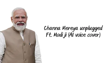 Channa mereya unplugged ft. Modi Ji (AI voice cover)