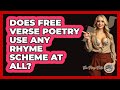 Does Free Verse Poetry Use Any Rhyme Scheme At All? - The Prose Path
