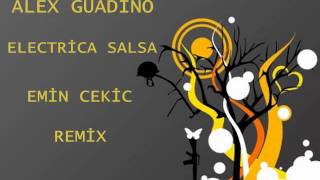 Alex Guadino - Electrica Salsa ( Emin Cekic Remix).wmv