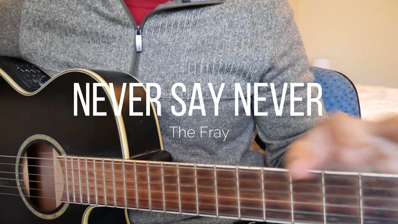 How To Play Never Say Never By The Fray Guitar Tutorial easy YouTube How to play never say never by the fray guitar tutorial easy youtube