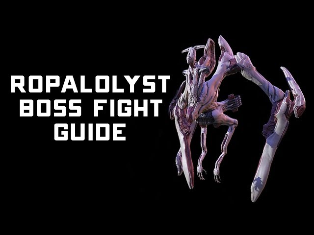 Ropalolyst Boss Fight Guide - Warframe
