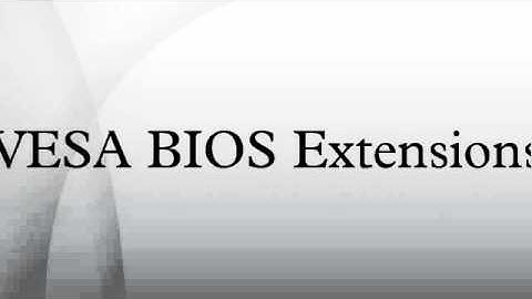 VESA BIOS Extensions