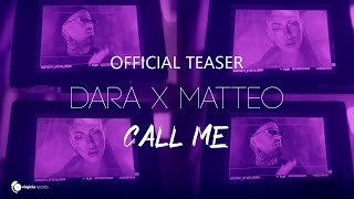 DARA X Matteo - Call Me (Official Teaser)