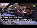 Una conductora aprende lo que no hay que decirle a un policía