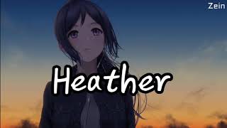 Nightcore - Heather ( lyrics )