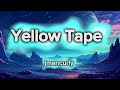 Yellowtape lyrics  jmancurly