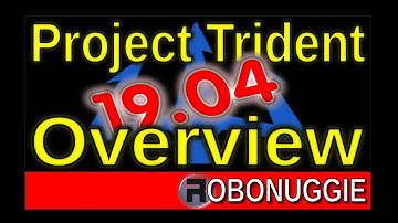 Project Trident 19.04 -  Overview and First Impressions
