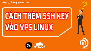 Cách thêm SSH Key Vào VPS Linux trên PC và Điện Thoại