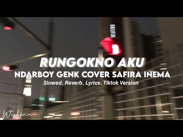 Rungokno aku - Ndarboy Genk cover safira inema [ slowed + reverb + lirik ]Tiktok Version class=