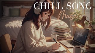 Chill Songs | Long Play Relaxing Music for Work, Study & Anytime Listening