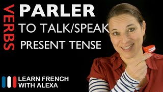 Parler (to talk/speak) - Present Tense (French verbs conjugated by Learn French With Alexa)