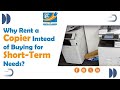 Why Rent a Copier Instead of Buying for Short Term Needs? #trendingvideo #dubai #uae #copierrental