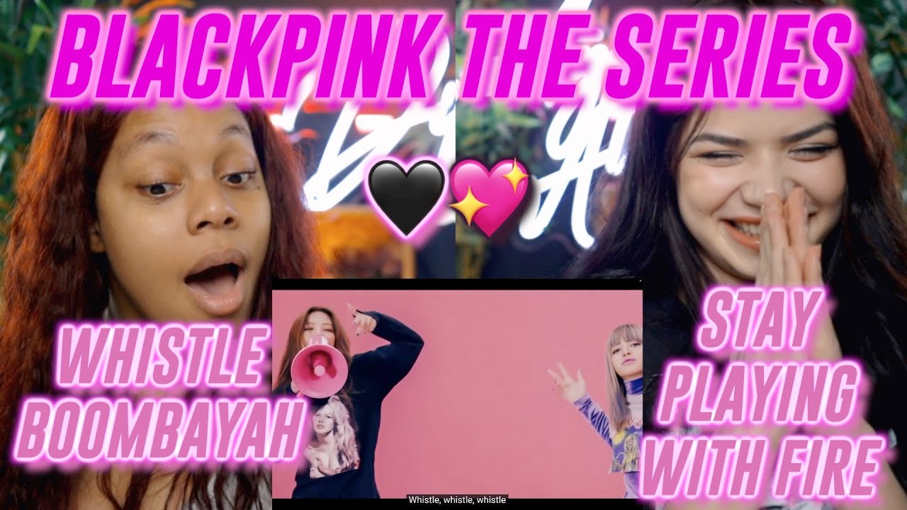 BLACKPINK THE SERIES: Whistle, Boombayah, Stay and Playing with Fire | 2