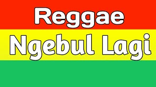 Reggae | Ngebul lagi