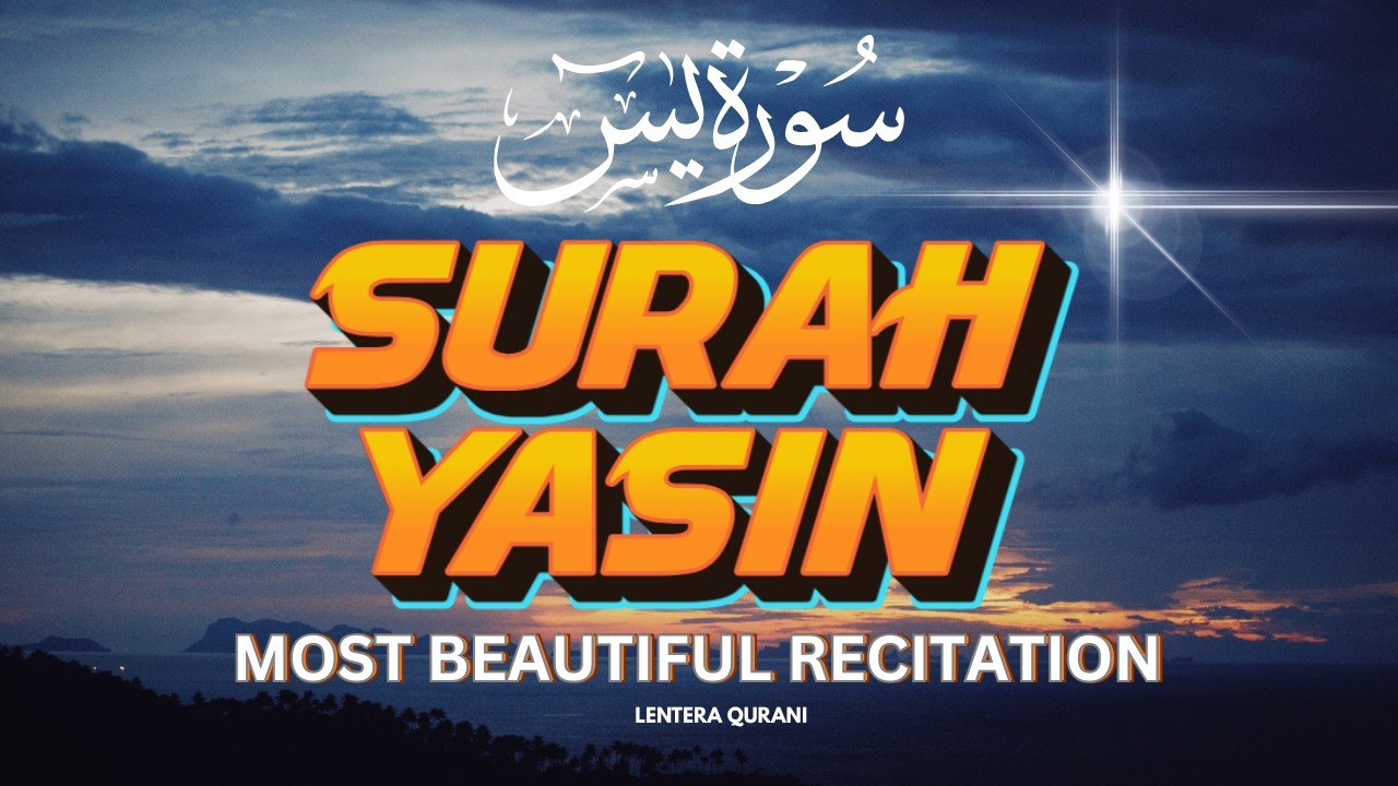 Surah Yasin (يس) | Beautiful & Soothing Quran Recitation