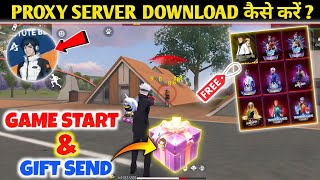 Gift Send/Game Start Proxy Server Download |Free Fire Proxy Server |Proxy Server Download Kaise Kare