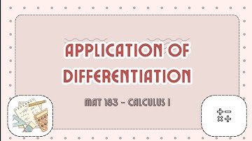 VIDEO ASSIGNMENT MAT183 (APPLICATION OF DIFFERENTIATION)