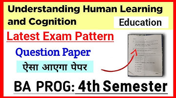 Education- Understanding Human Learning and Cognition Question Paper BA PROG Fourth Semester DU SOL