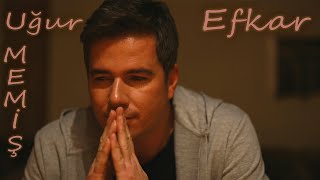 Uğur Memi̇ş - Efkar