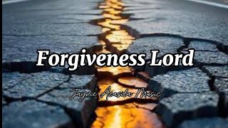 Forgiveness Lord - Jayvie Acasila Music