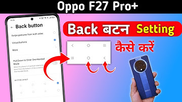 Oppo f27 pro plus 5g back button settings/ Oppo f27 pro plus back button settings/Back Button Change