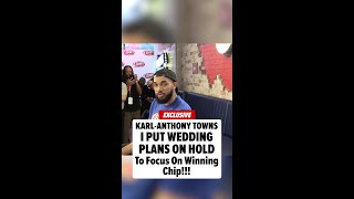 Karl-Anthony Towns Hasnt Started Planning Wedding, Was Focused On Winning NBA Title