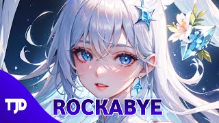 Nightcore - Rockabye - Clean Bandit feat. Sean Paul & Anne Marie (Lyrics)