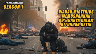 WABAH MISTERIUS MEMUSNAHKAN 99% DALAM HITUNGAN DETIK - ALUR CERITA SERIES
