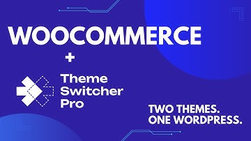 Use One Theme for WooCommerce and Another for Your WordPress Site
