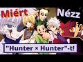 Miért nézz "Hunter × Hunter"-t!